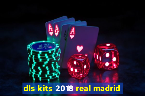 dls kits 2018 real madrid